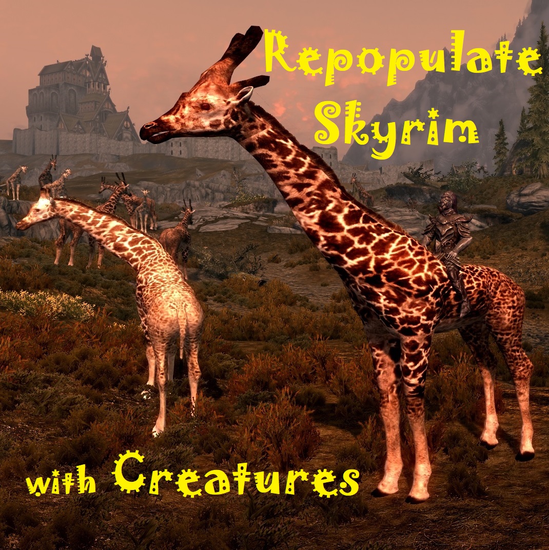 Repopulate  Skyrim with Creatures giraffes