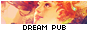 Dream pub Dream pub