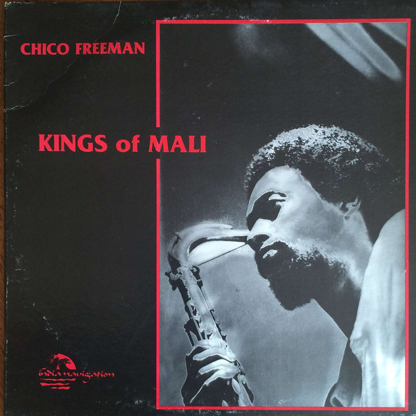 Chico Freeman ? Kings Of Mali