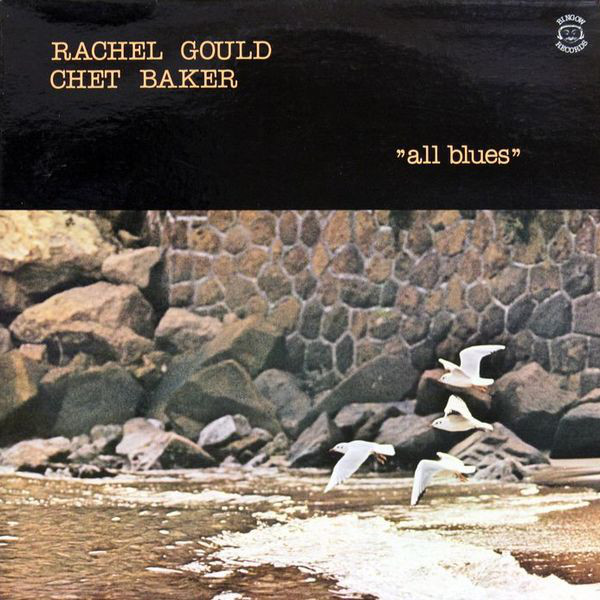 Rachel Gould - Chet Baker ? All Blues