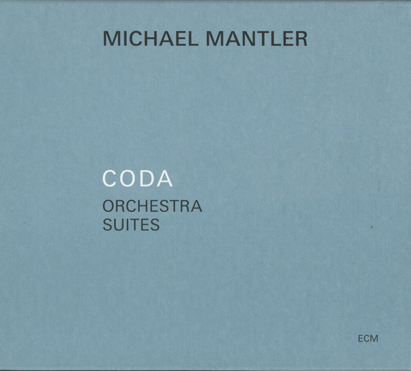Michael Mantler ? Coda - Orchestra Suites