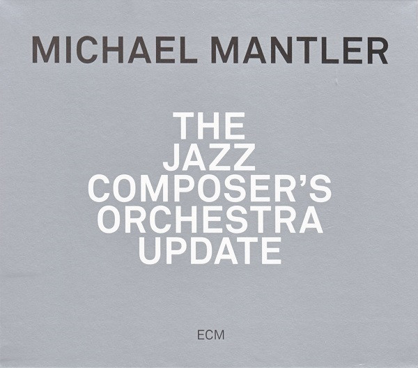 Michael Mantler ?? The Jazz Composer's Orchestra Update