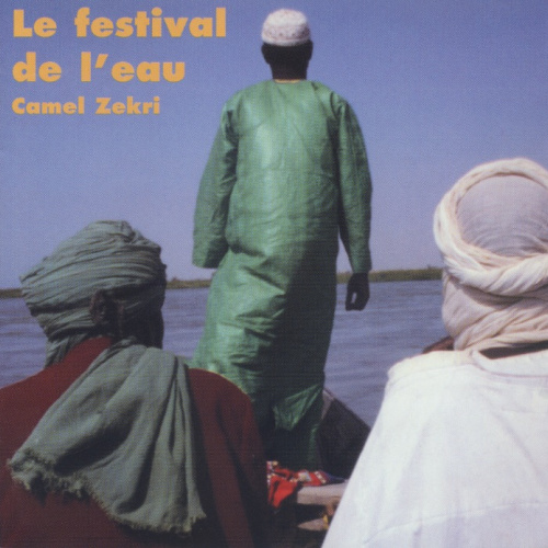 Camel Zekri ? Le Festival De L'Eau aa.