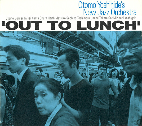 Otomo Yoshihide's New Jazz Orchestra ? Out To Lunch