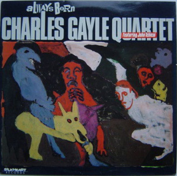 Charles Gayle Quartet ? Always Born