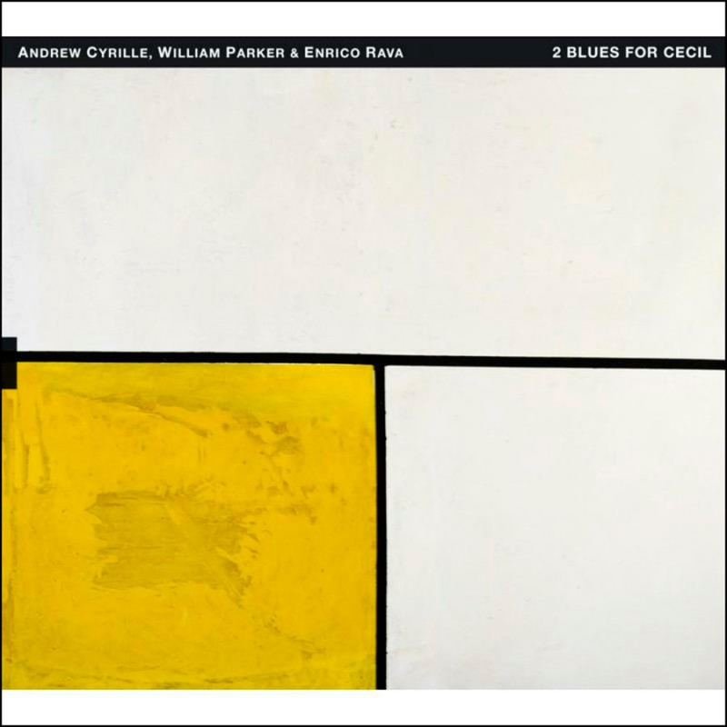andrew cyrille, william parker, enrico rava 2 blues for-cecil