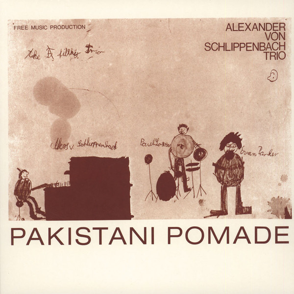 Alexander von Schlippenbach Trio ? Pakistani Pomade