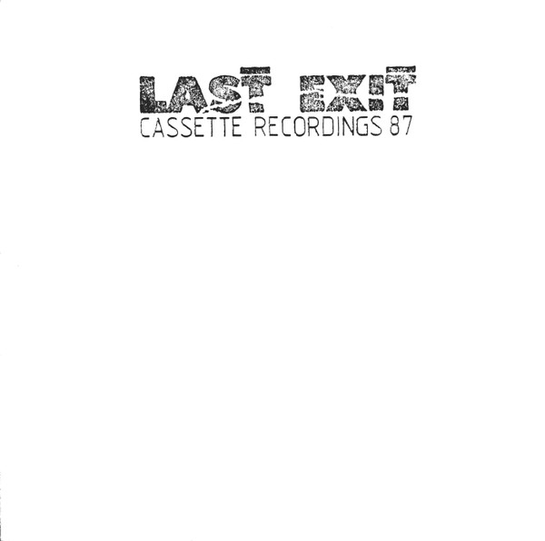 Last Exit ? Cassette Recordings 87