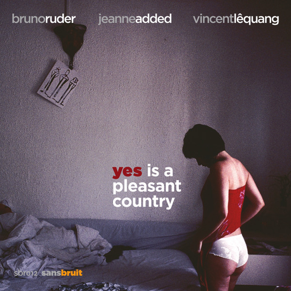 Bruno Ruder, Jeanne Added, Vincent Lê Quang ? Yes Is A Pleasant Country
