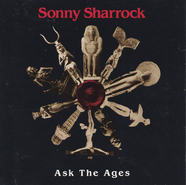 Sonny Sharrock ? Ask The Ages