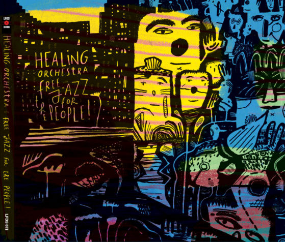 Healing Orchestra ? Free Jazz For The People