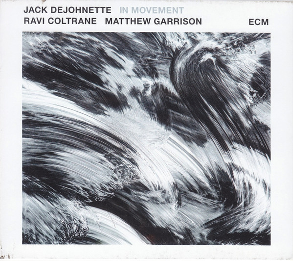 Jack DeJohnette  Ravi Coltrane  Matthew Garrison ? In Movement