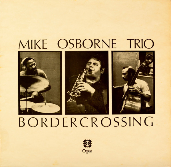 Mike Osborne Trio ?? Border Crossing
