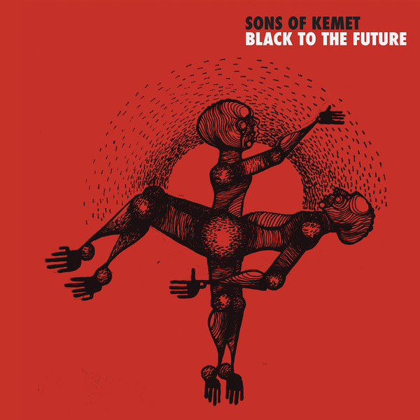 Sons Of Kemet ?? Black To The Future