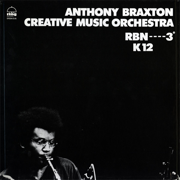 Anthony Braxton Creative Music Orchestra ?? RBN----3° K12 (Pour Orchestre)