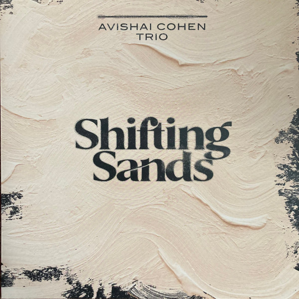 Avishai Cohen Trio ? Shifting Sands