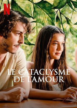 Le Cataclysme de l'amour (2022) en streaming HD