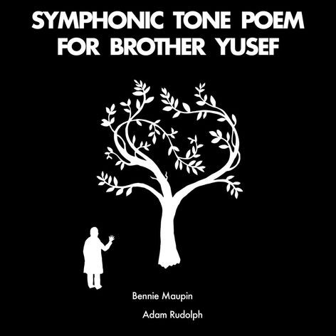 Bennie Maupin, Adam Rudolph ? Symphonic Tone Poem For Brother Yusef