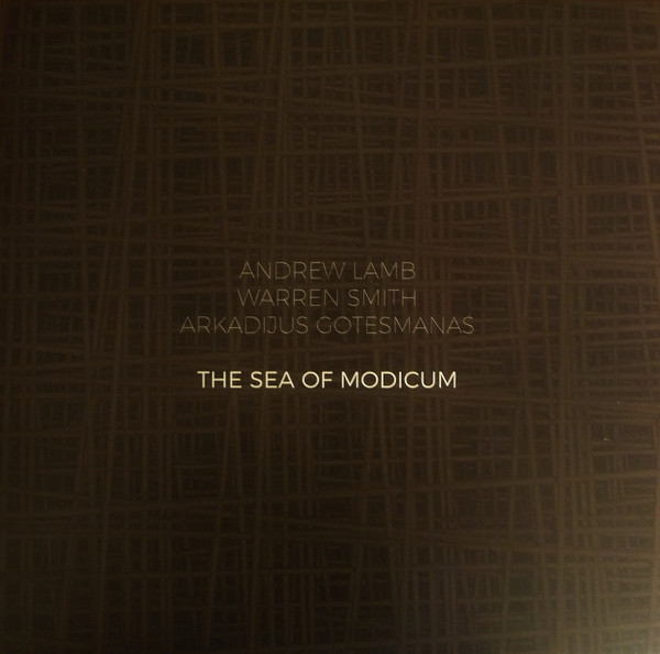 Andrew Lamb, Warren Smith, Arkadijus Gotesmanas ? The Sea Of Modicum