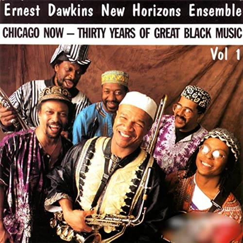 Ernest Dawkins New Horizons Ensemble ? Chicago Now - Thirty Years Of Great Black Music Vol.1