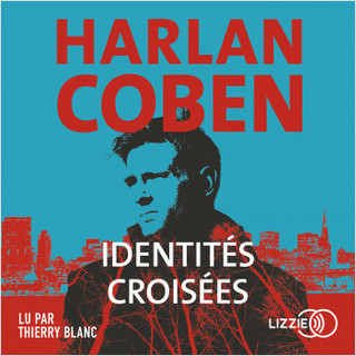 Harlan Coben. Identités croisées. 2022 - livre audio
