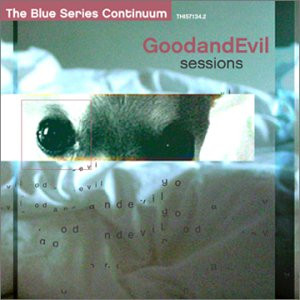 The Blue Series Continuum ? GoodandEvil Sessions