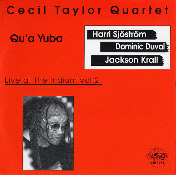 Cecil Taylor Quartet ? Qu'a Yuba Live At The Iridium Vol.2