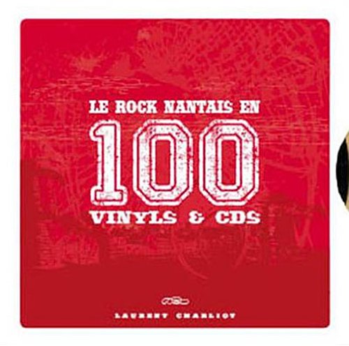 Le rock nantais en 100 vinyls et CDs