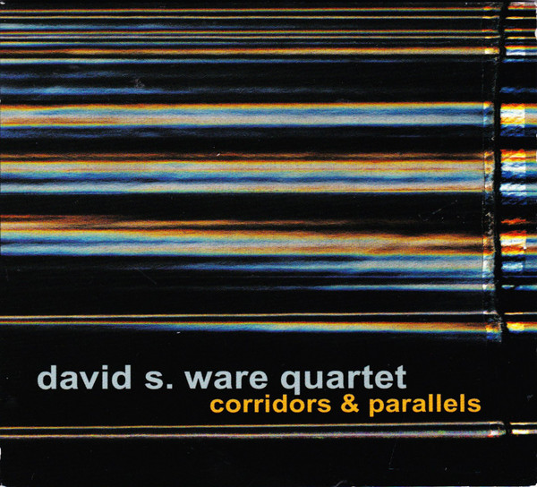 David S. Ware Quartet ? Corridors & Parallels