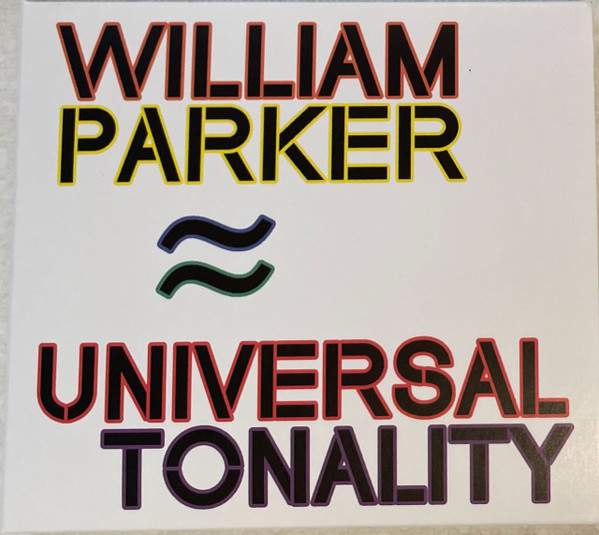 William Parker ? Universal Tonality