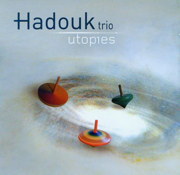 Hadouk Trio ? Utopies