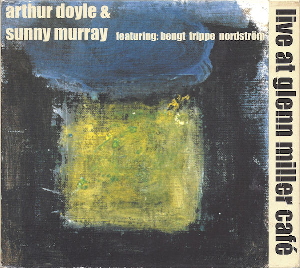 Arthur Doyle & Sunny Murray ? Live At Glenn Miller Café