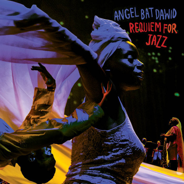 Angel Bat Dawid ? Requiem For Jazz