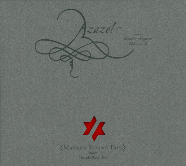 John Zorn - Masada String Trio ? Azazel (Book Of Angels Volume 2)