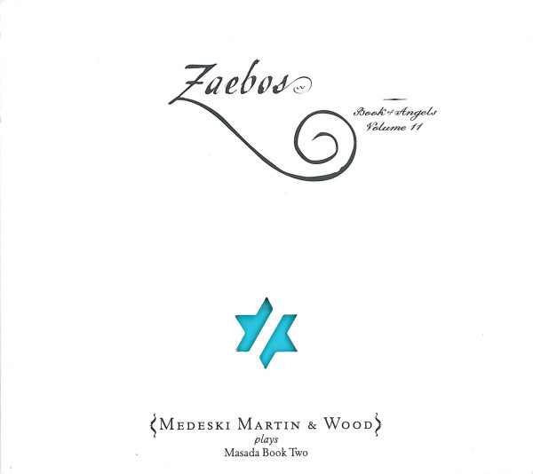 John Zorn - Medeski Martin & Wood ? Zaebos (Book Of Angels Volume 11)