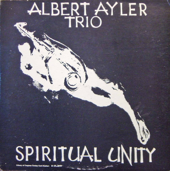 Albert Ayler Trio ? Spiritual Unity
