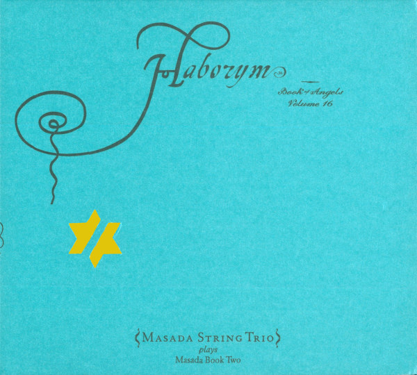 John Zorn - Masada String Trio ? Haborym (Book Of Angels Volume 16)