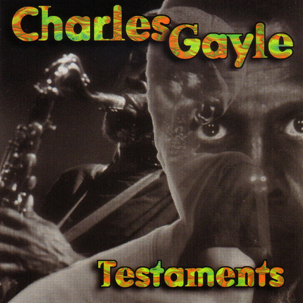 Charles Gayle ? Testaments