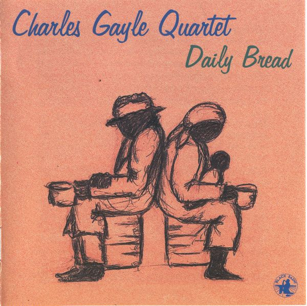 Charles Gayle Quartet ? Daily Bread