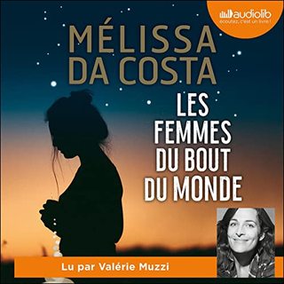 Mélissa Da Costa. Les Femmes du bout du monde - livre audio