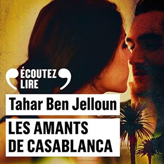 Tahar Ben Jelloun. Les amants de Casablanca - livre audio