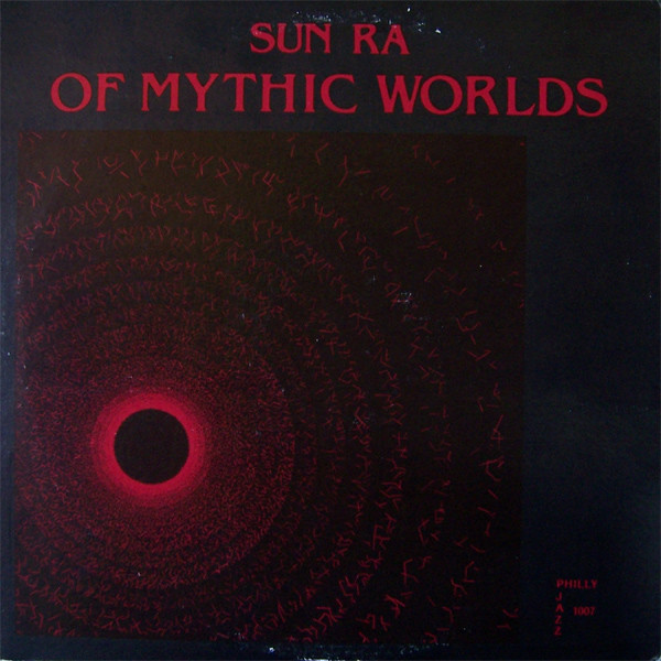 Sun Ra ? Of Mythic Worlds