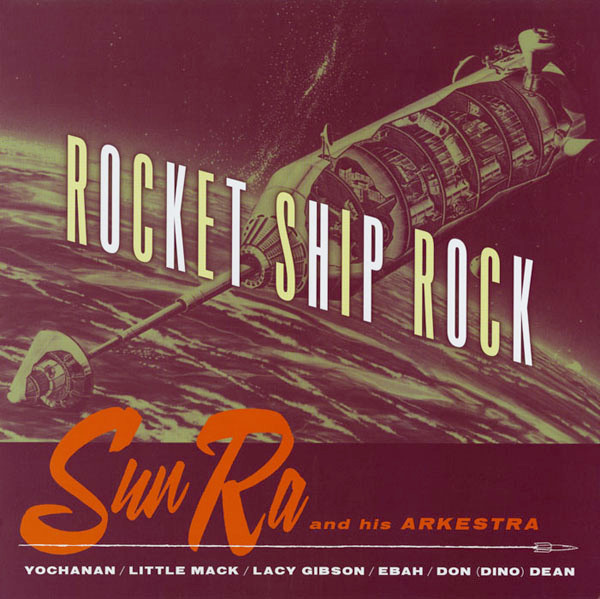 Sun Ra And His Arkestra ? Rocket Ship Rock