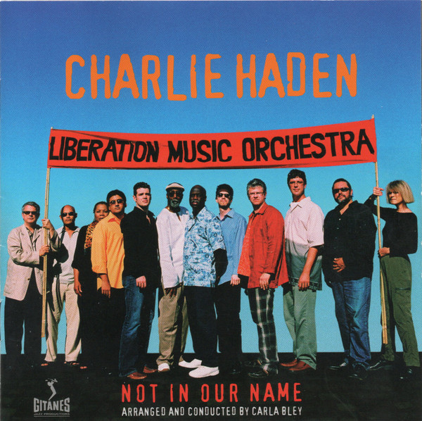 Charlie Haden, Liberation Music Orchestra ? Not In Our Name