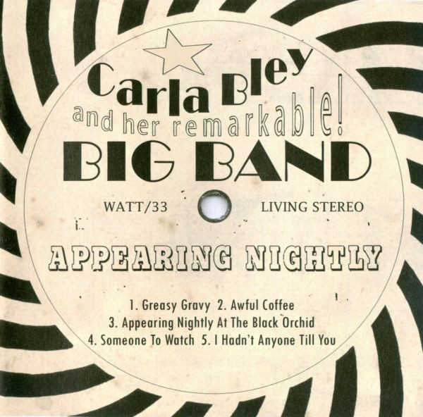Carla Bley And Her Remarkable! Big Band ? Appearing Nightly