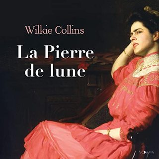 Wilkie Collins. La Pierre de lune - livre audio