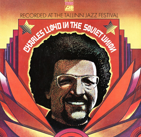 Charles Lloyd ? In The Soviet Union Recorded At The Tallinn Jazz Festival