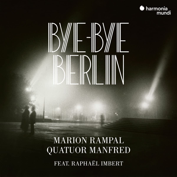 Marion Rampal, Quatuor Manfred Feat. Raphaël Imbert ? Bye-Bye Berlin