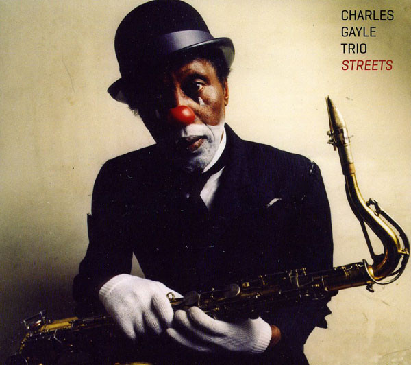 Charles Gayle Trio ? Streets