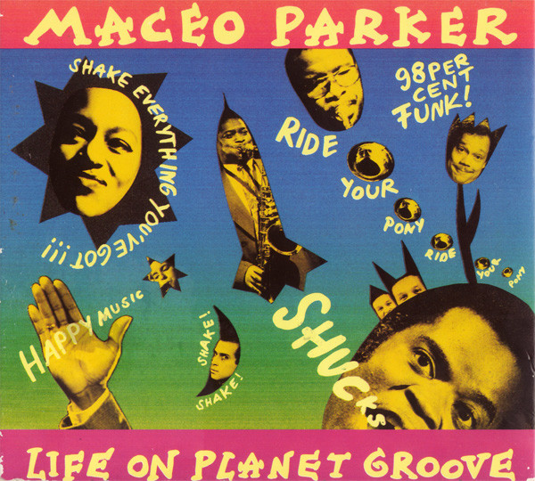 Maceo Parker ? Life On Planet Groove